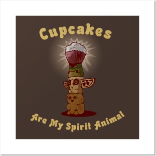 Cupcakes Are My Spirit Animal Posters and Art